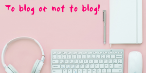 To Blog or not to Blog